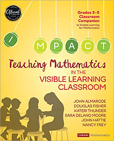 Teaching Mathematics In The Visible Learning Classroom, Grades 3-5